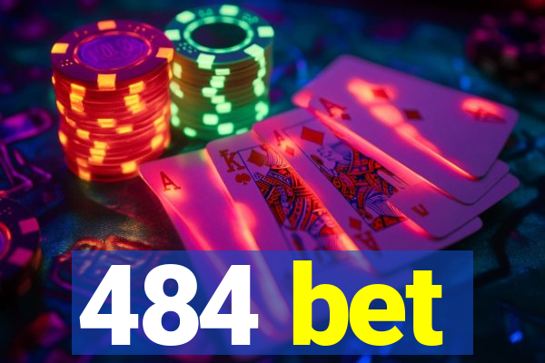 484 bet